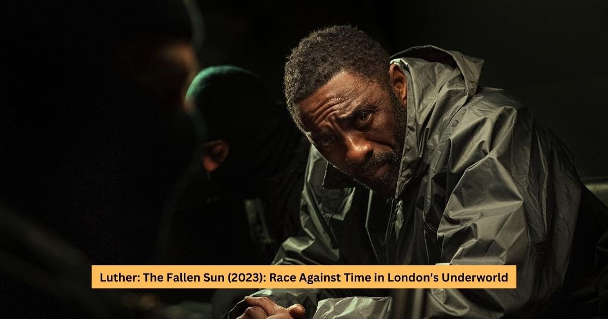 Luther: The Fallen Sun (2023): Race Against Time in London's Underworld